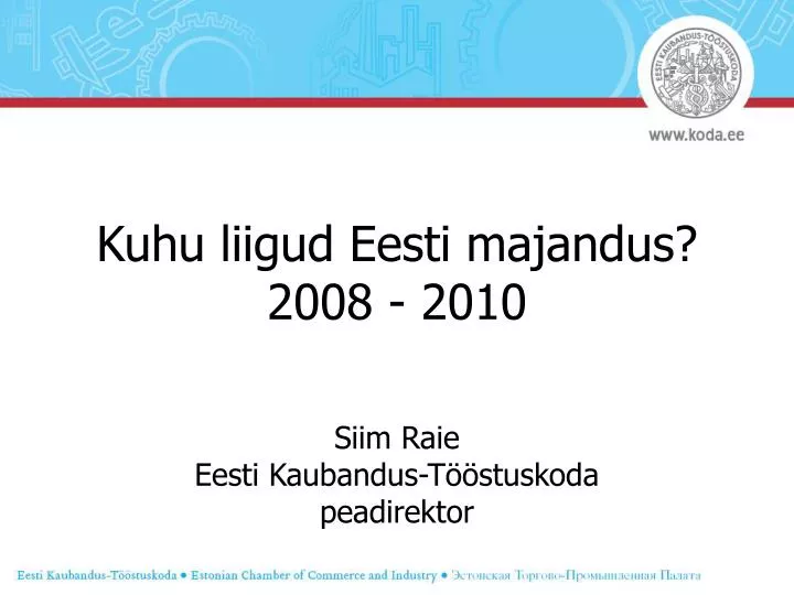 kuhu liigud eesti majandus 2008 2010