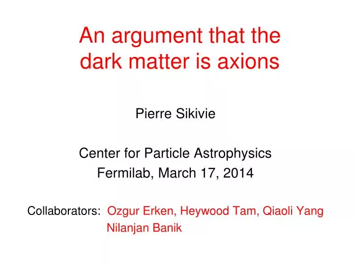 an argument that the dark matter is axions