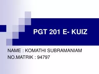 PGT 201 E- KUIZ