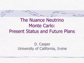 The Nuance Neutrino Monte Carlo: Present Status and Future Plans