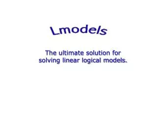 The ultimate solution for solving linear logical models.