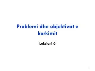 problemi dhe objektivat e kerkimit