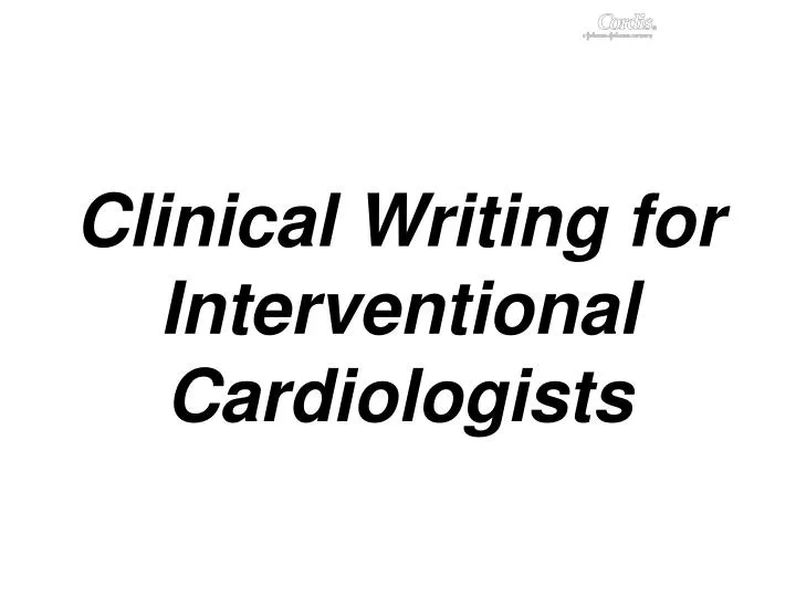 clinical writing for interventional cardiologists
