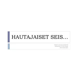 hautajaiset seis