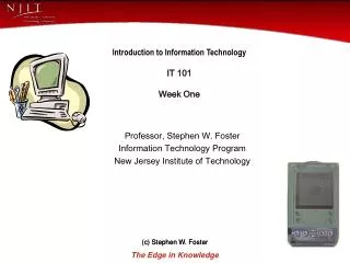 Introduction to Information Technology IT 101 Week One