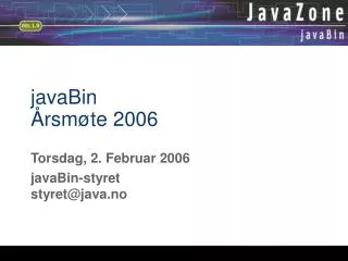 torsdag 2 februar 2006 javabin styret styret@java no