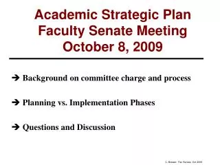 Academic Strategic Plan Faculty Senate Meeting October 8, 2009