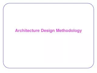 Architecture Design Methodology