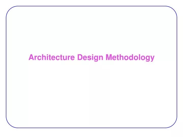 architecture design methodology