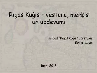 r gas ku is v sture m r is un uzdevumi