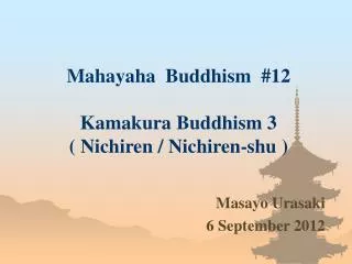 Mahayaha Buddhism #1 2 Kamakura Buddhism 3 ( Nichiren / Nichiren-shu )