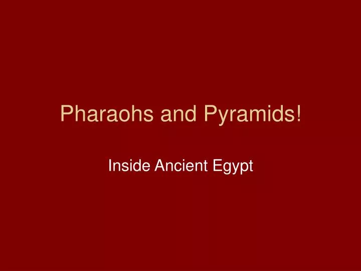 pharaohs and pyramids