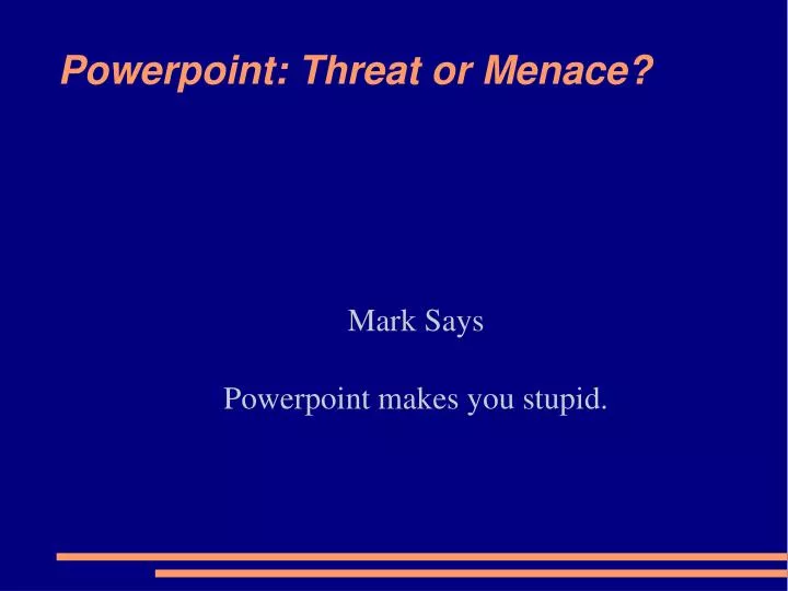 mark says powerpoint makes you stupid
