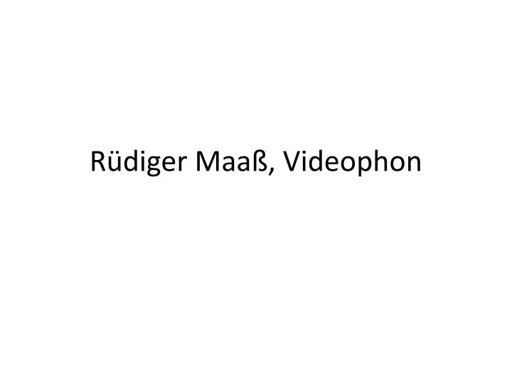 r diger maa videophon