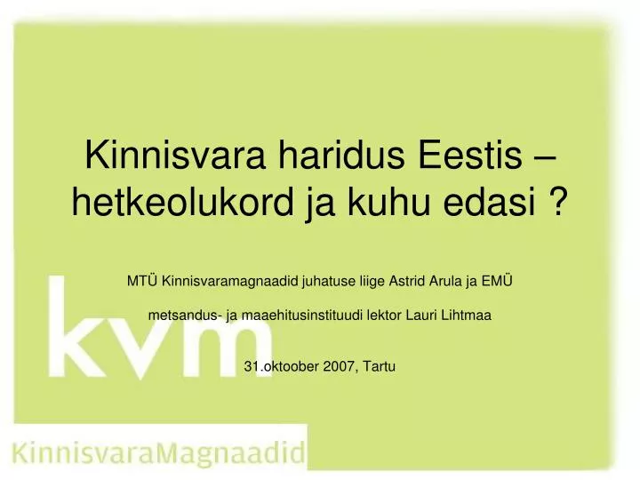 kinnisvara haridus eestis hetkeolukord ja kuhu edasi
