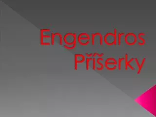 Engendros Příšerky