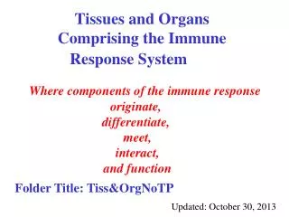 Tissues and Organs Comprising the Immune Response System