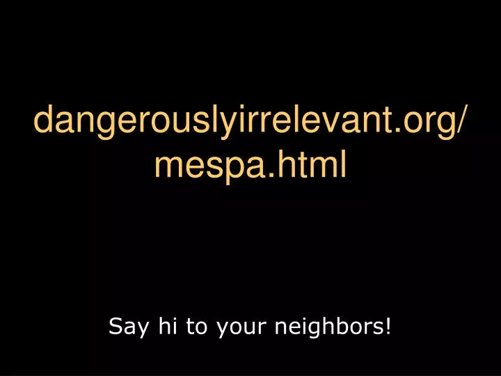 dangerouslyirrelevant org mespa html