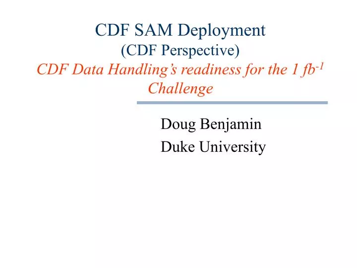cdf sam deployment cdf perspective cdf data handling s readiness for the 1 fb 1 challenge
