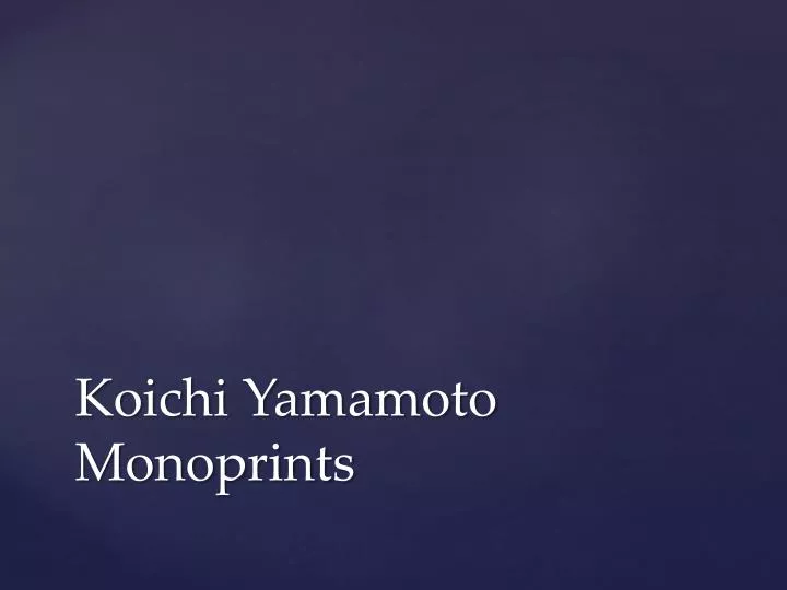 koichi yamamoto monoprints