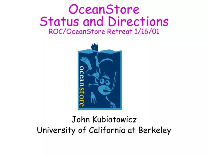 oceanstore status and directions roc oceanstore retreat 1 16 01