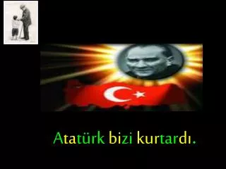 a ta t rk bi zi kur tar d