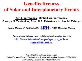 Geoeffectiveness of Solar and Interplanetary Events Yuri I. Yermolaev , Michail Yu. Yermolaev,