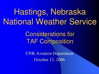 Hastings, Nebraska National Weather Service Considerations for TAF Composition