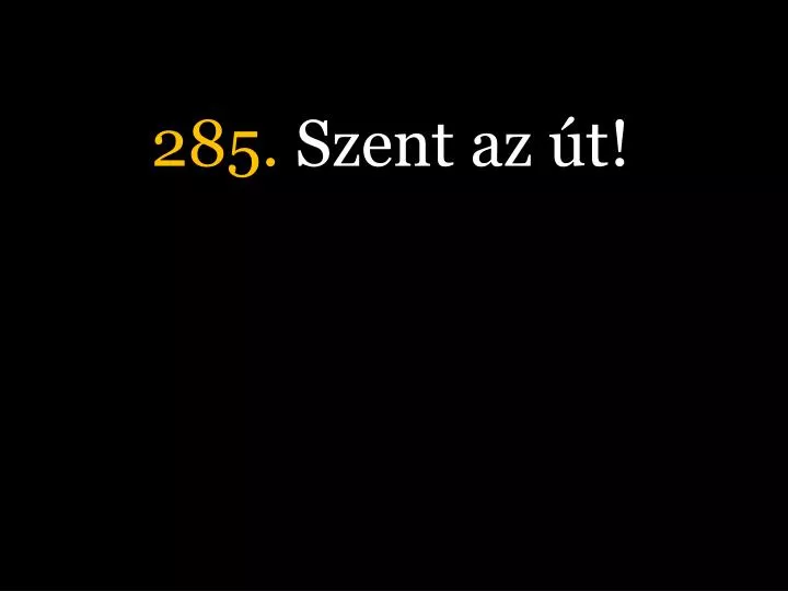 285 szent az t