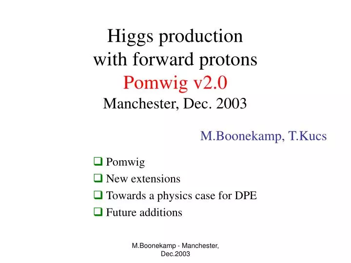 higgs production with forward protons pomwig v2 0 manchester dec 2003