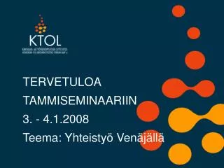 tervetuloa tammiseminaariin 3 4 1 2008 teema yhteisty ven j ll