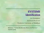 SYSTEMS Identification - slide 1