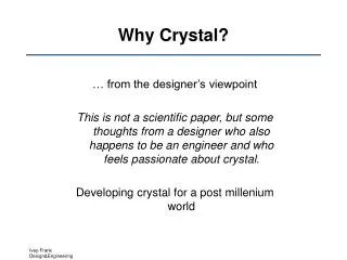 Why Crystal?