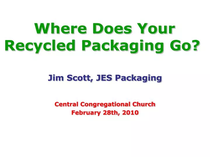 jim scott jes packaging central congregational church february 28th 2010