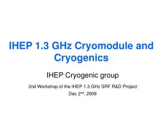 IHEP 1.3 GHz Cryomodule and Cryogenics
