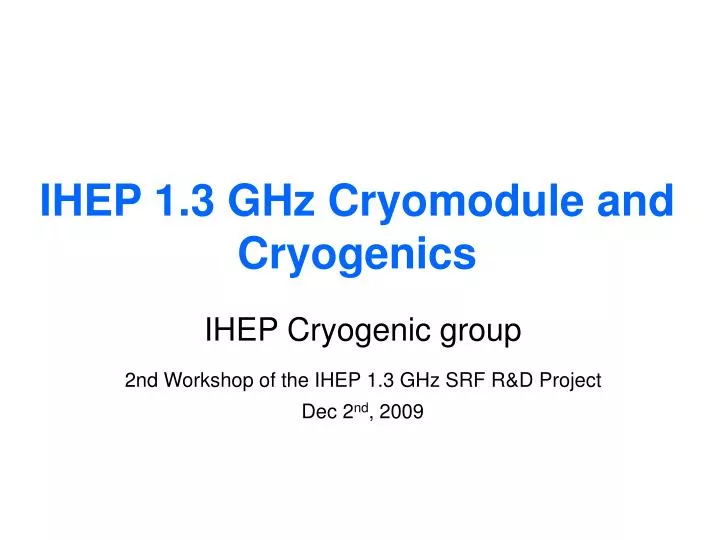 ihep 1 3 ghz cryomodule and cryogenics