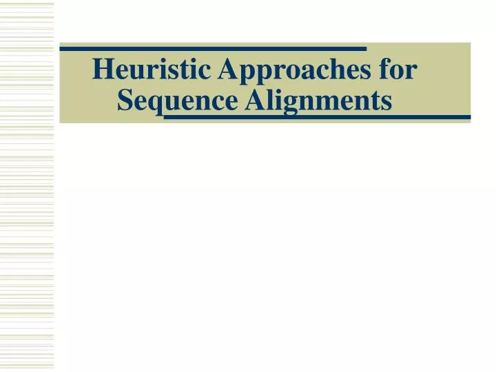 heuristic approaches for sequence alignments