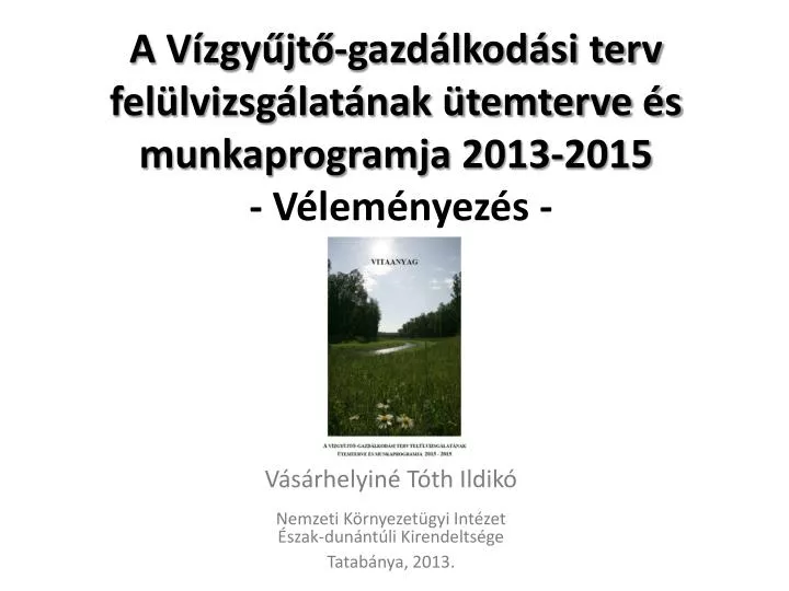 a v zgy jt gazd lkod si terv fel lvizsg lat nak temterve s munkaprogramja 2013 2015 v lem nyez s