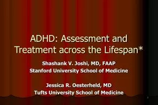 ADHD: Assessment and Treatment across the Lifespan*