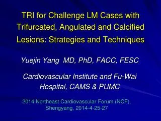 Yuejin Yang MD, PhD, FACC, FESC Cardiovascular Institute and Fu-Wai Hospital, CAMS &amp; PUMC