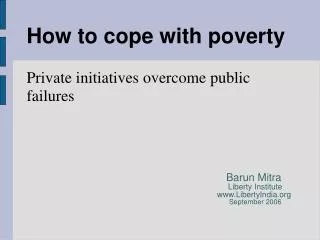 How to cope with poverty