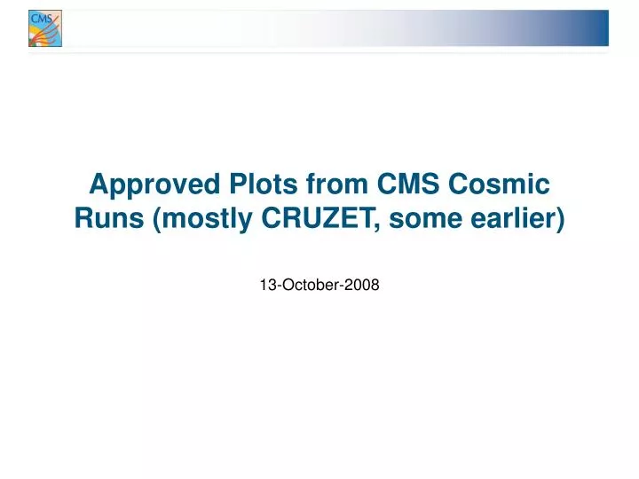 approved plots from cms cosmic runs mostly cruzet some earlier