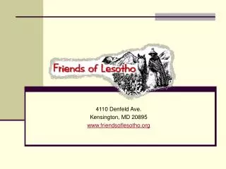 4110 Denfeld Ave. Kensington, MD 20895 friendsoflesotho