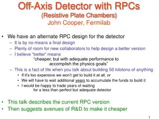 Off-Axis Detector with RPCs (Resistive Plate Chambers) John Cooper, Fermilab