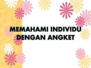 memahami individu dengan angket