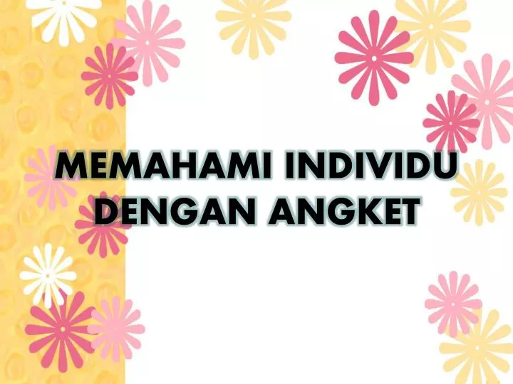 memahami individu dengan angket