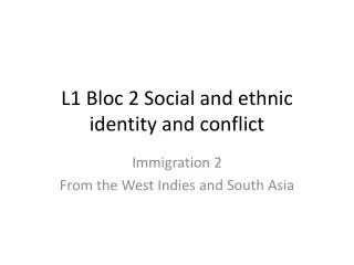 L1 Bloc 2 Social and ethnic identity and conflict