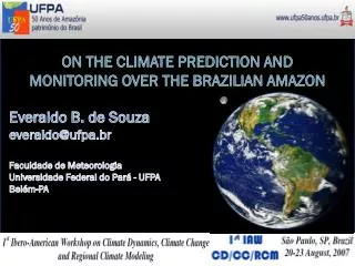 ON THE CLIMATE PREDICTION AND MONITORING OVER THE BRAZILIAN AMAZON