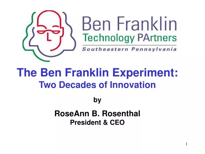 the ben franklin experiment two decades of innovation by roseann b rosenthal president ceo