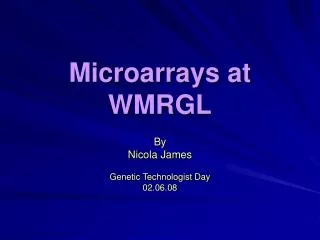 Microarrays at WMRGL